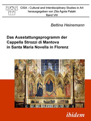 cover image of Das Ausstattungsprogramm der Cappella Strozzi di Mantova in Santa Maria Novella in Florenz